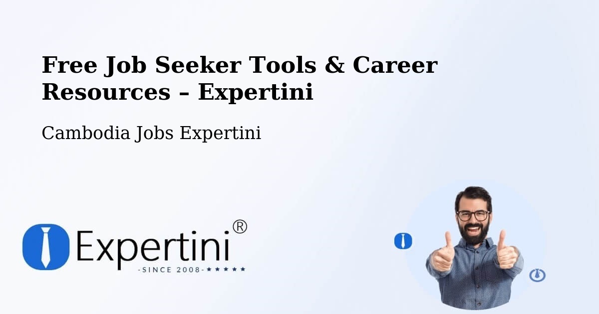 Free Job Seeker Tools & Career Resources – Cambodia - Cambodia Jobs Expertini