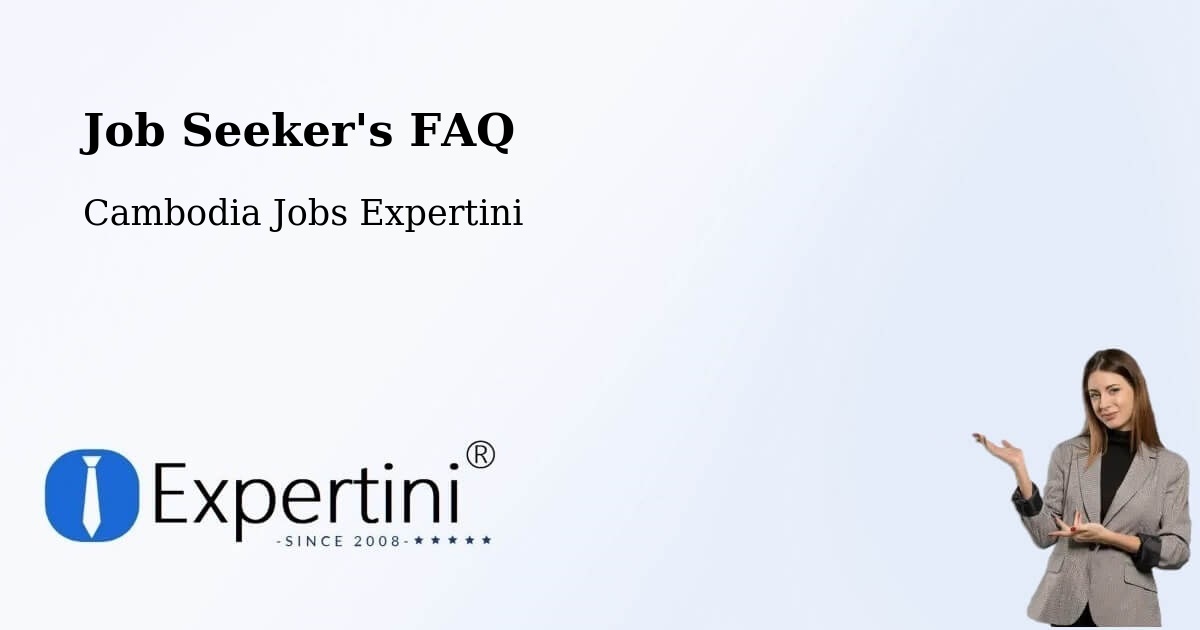 Employer FAQ – Cambodia - Cambodia Jobs Expertini