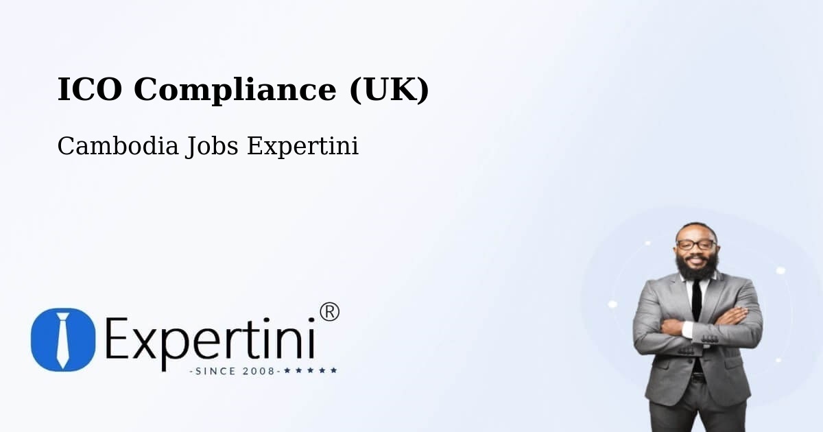 UK Data Protection & ICO Compliance – Cambodia - Cambodia Jobs Expertini