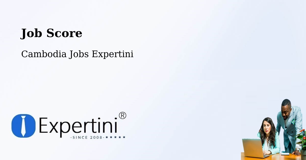 Job Score & Job Description Score Tool – Cambodia - Cambodia Jobs Expertini