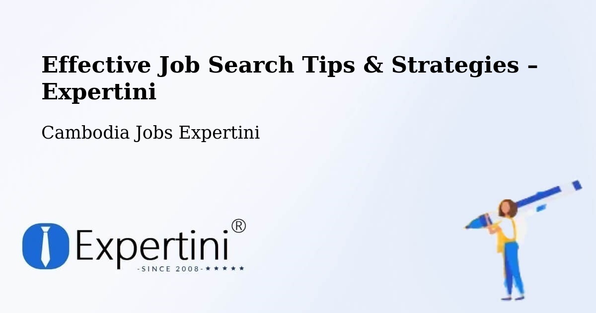 Job Search Tips & Strategies for Job Seekers – Cambodia - Cambodia Jobs Expertini