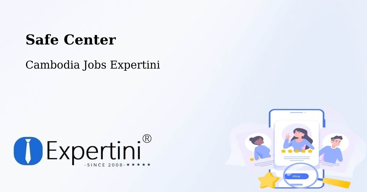 Safety Center – Cambodia - Cambodia Jobs Expertini